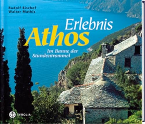 Erlebnis Athos: Im Banne der Stundentrommel von Tyrolia Verlagsanstalt Gm